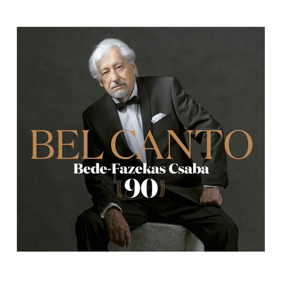 Bel Canto / Bede-Fazekas Csaba életrajzi albuma